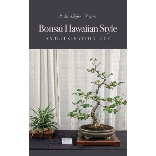 Bonsai Hawaiian Style: An Illustrated Guide - Hardcover