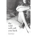 The Wild Will Call You Back - Paperback