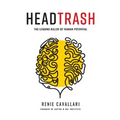 Headtrash: The Leading Killer of Human Potential - Paperback