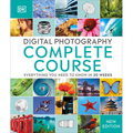 Digital Photography Complete Course: Learn Everything You Need to Know in 20 Weeks - Hardcover
