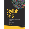 Stylish F# 6: Crafting Elegant Functional Code for .Net 6 - Paperback
