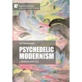 Psychedelic Modernism: Literature and Film - Hardcover