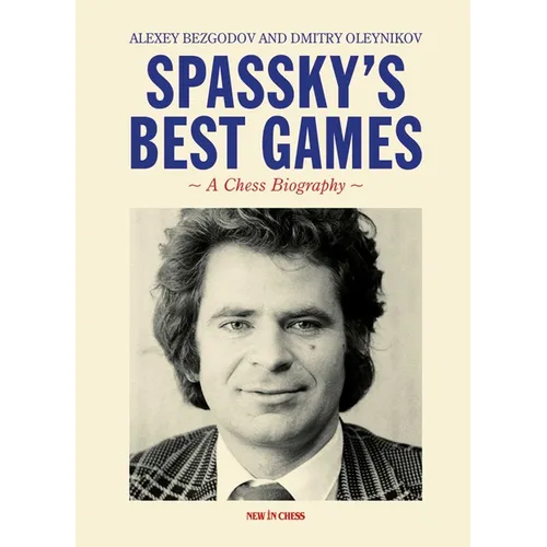 Spassky's Best Games: A Chess Biography - Paperback