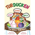 Turducken: The Untold TRUE Story - Hardcover