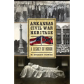 Arkansas Civil War Heritage: A Legacy of Honor - Paperback