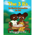 The 3 B's Be Kind, Be Responsible, Be You - Paperback