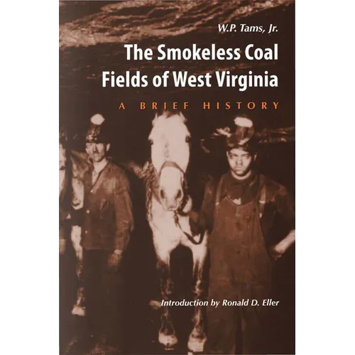 Smokeless Coal Fields of West Virginia: A Brief History