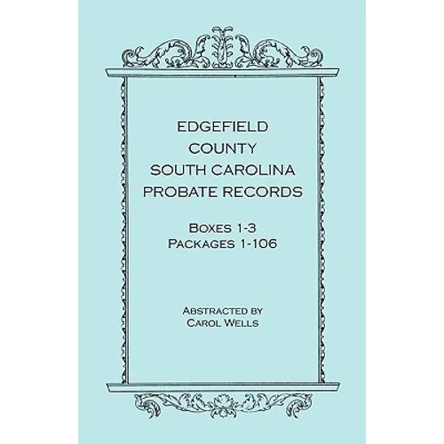 Edgefield County, South Carolina, Probate Records, Boxes 1-3, Packages 1-106