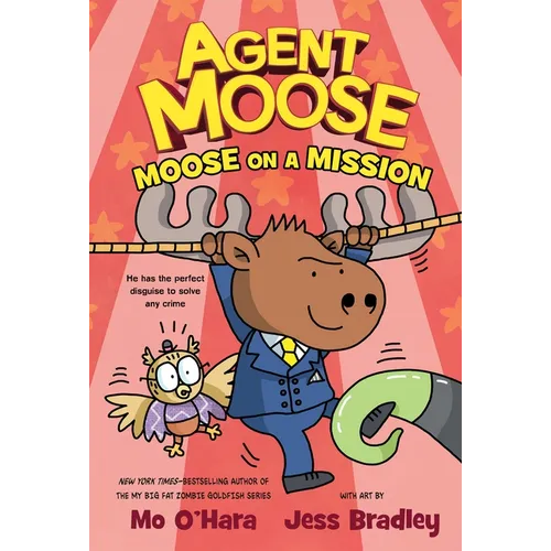 Agent Moose: Moose on a Mission - Hardcover