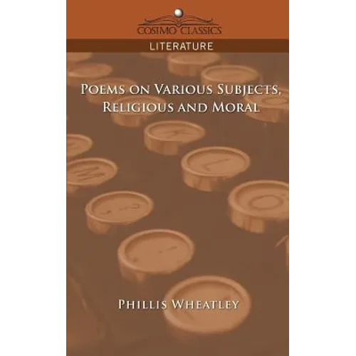 Poems on Various Subjects, Religious and Moral - Paperback