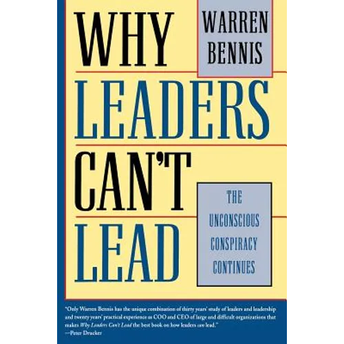 Why Leaders Can't Lead: The Unconscious Conspiracy Continues - Paperback