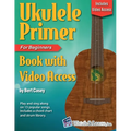 Ukulele Primer Book for Beginners with Online Video Access - Paperback