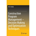 Construction Program Management - Decision Making and Optimization Techniques - Hardcover