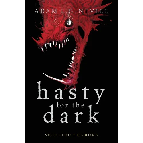 Hasty for the Dark: Selected Horrors - Paperback