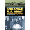 Cold War U.S. Army: Building Deterrence for Limited War