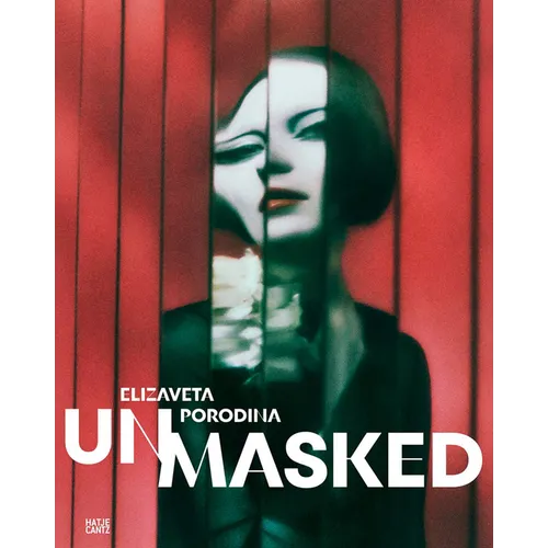 Elizaveta Porodina: Un/Masked - Hardcover