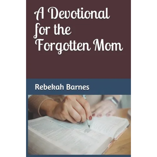 A Devotional for the Forgotten Mom - Paperback
