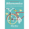 Bikenomics: How Bicycling Can Save the Economy - Paperback