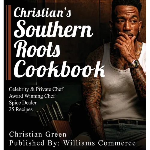 Christian's Southern Roots Cookbook - Hardcover