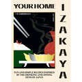 Your Home Izakaya: Fun and Simple Recipes Inspired by the Drinking-And-Dining Dens of Japan - Hardcover
