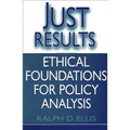 Just Results: Ethical Foundations for Policy Analysis - Paperback
