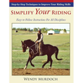 Simplify Your Riding: Step-by-Step Techniques to Improve Your Riding Skills - Paperback