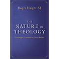 The Nature of Theology: Challenges, Frameworks, Basic Beliefs - Paperback