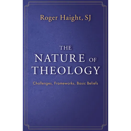 The Nature of Theology: Challenges, Frameworks, Basic Beliefs - Paperback