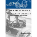 Like a Thunderbolt: The Lafayette Escadrille and the Advent of American Pursuit in World War I