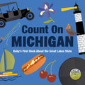 Count on Michigan: Baby's First Book about the Great Lakes State