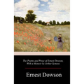 The Poems and Prose of Ernest Dowson - Paperback