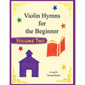 Violin Hymns for the Beginner (Volume 2) - Paperback