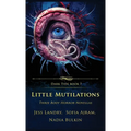 Little Mutilations: Three Body Horror Novellas - Hardcover