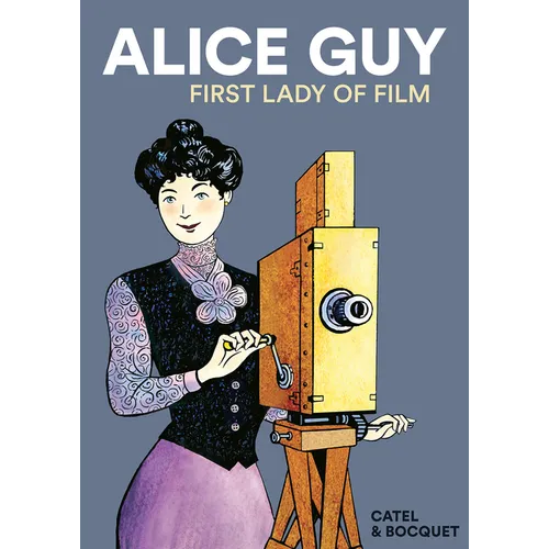 Alice Guy: First Lady of Film - Paperback