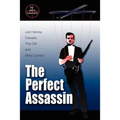 The Perfect Assassin: Lee Harvey Oswald, The CIA and Mind Control
