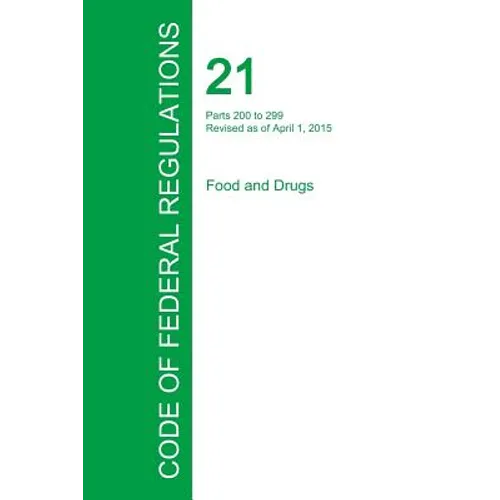 Code of Federal Regulations Title 21, Volume 4, April 1, 2015