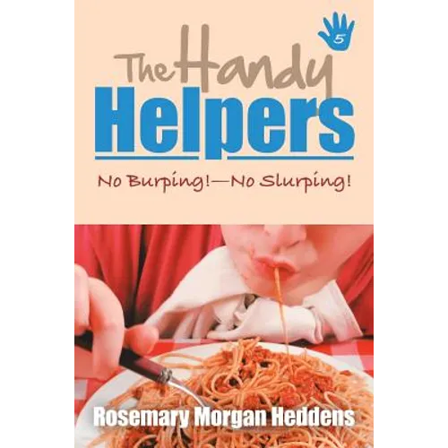 The Handy Helpers: No Burping!-No Slurping! - Paperback
