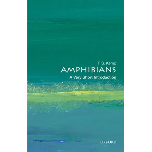 Amphibians: A Very Short Introduction - Paperback