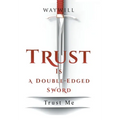 Trust Is a Double-Edged Sword: Trust Me - Hardcover