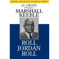 Roll Jordan Roll: A Biography of Marshall Keeble - Paperback