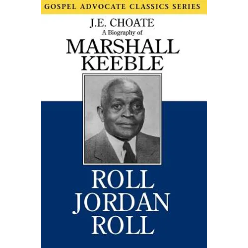 Roll Jordan Roll: A Biography of Marshall Keeble - Paperback