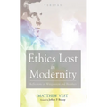 Ethics Lost in Modernity: Reflections on Wittgenstein and Bioethics - Paperback