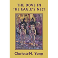 The Dove in the Eagle's Nest (Color Edition) (Yesterday's Classics) - Paperback