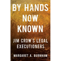 By Hands Now Known: Jim Crow's Legal Executioners - Hardcover