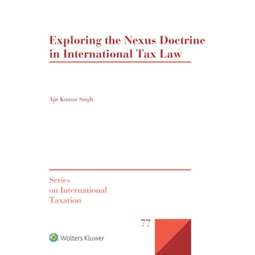 Exploring the Nexus Doctrine In International Tax Law - Hardcover