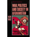War, Politics and Society in Afghanistan: 1978-1992