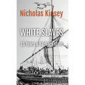 White Slaves: 15 Years a Barbary Slave - Hardcover