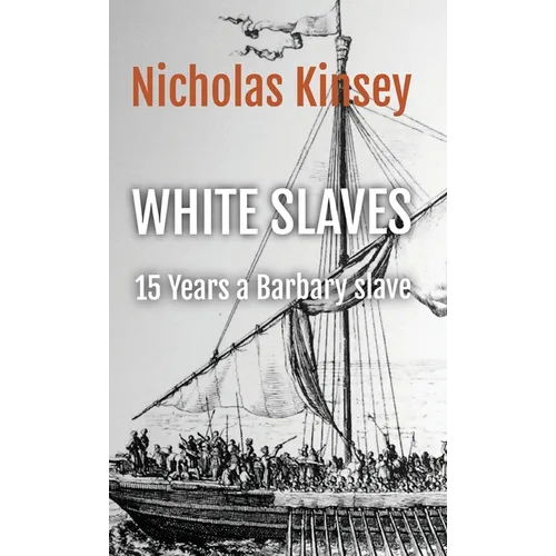 White Slaves: 15 Years a Barbary Slave - Hardcover