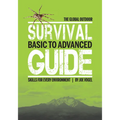 The Global Outdoor Survival Guide: Basic to Advanced Skills for Every Environment - Paperback