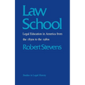 Law School: Legal Education in America from the 1850s to the 1980s